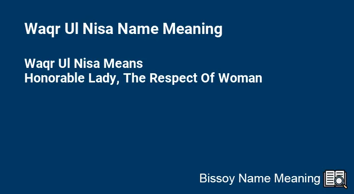 Waqr Ul Nisa Name Meaning